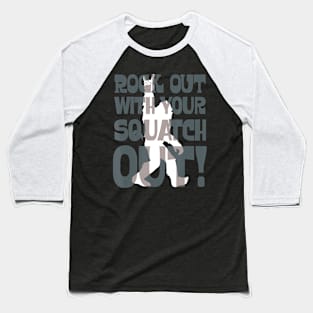 Rock out with Squatch! Baseball T-Shirt